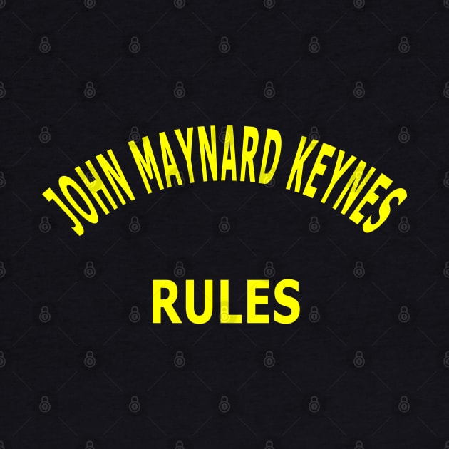 John Maynard Keynes Rules by Lyvershop